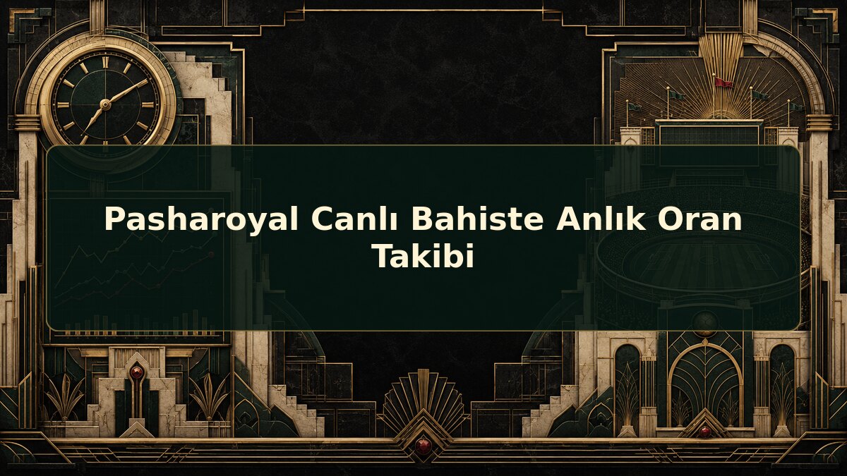 Pasharoyal Canlı Bahiste Anlık Oran Takibi için Pasharoyal konu görseli