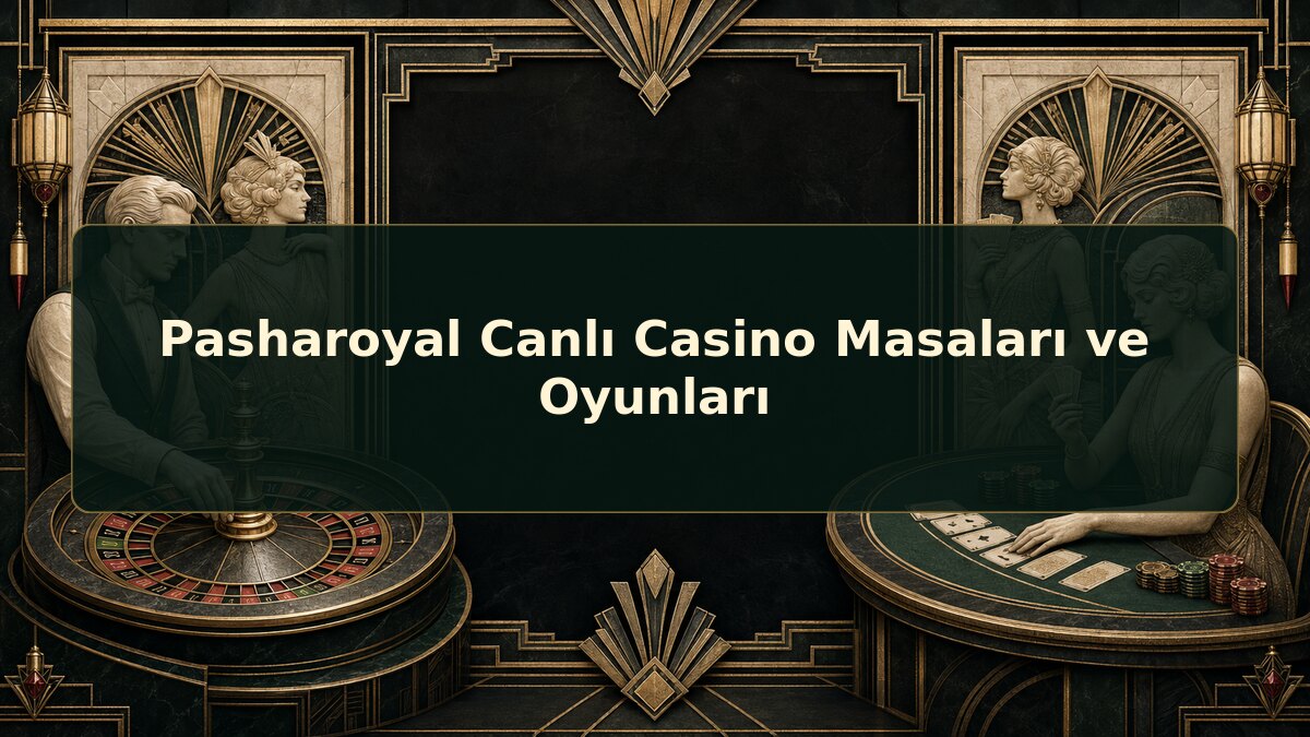 Pasharoyal Canlı Casino Masaları ve Oyunları için Pasharoyal konu görseli