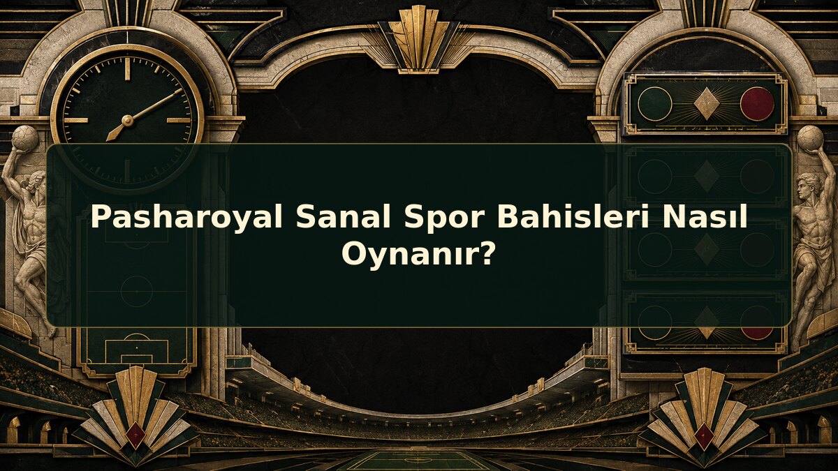 Pasharoyal Sanal Spor Bahisleri Nasıl Oynanır için Pasharoyal konu görseli